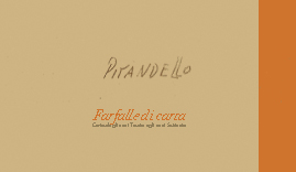 Fausto Pirandello. Farfalle di carte. Carte dagli anni Trenta agli anni Settanta