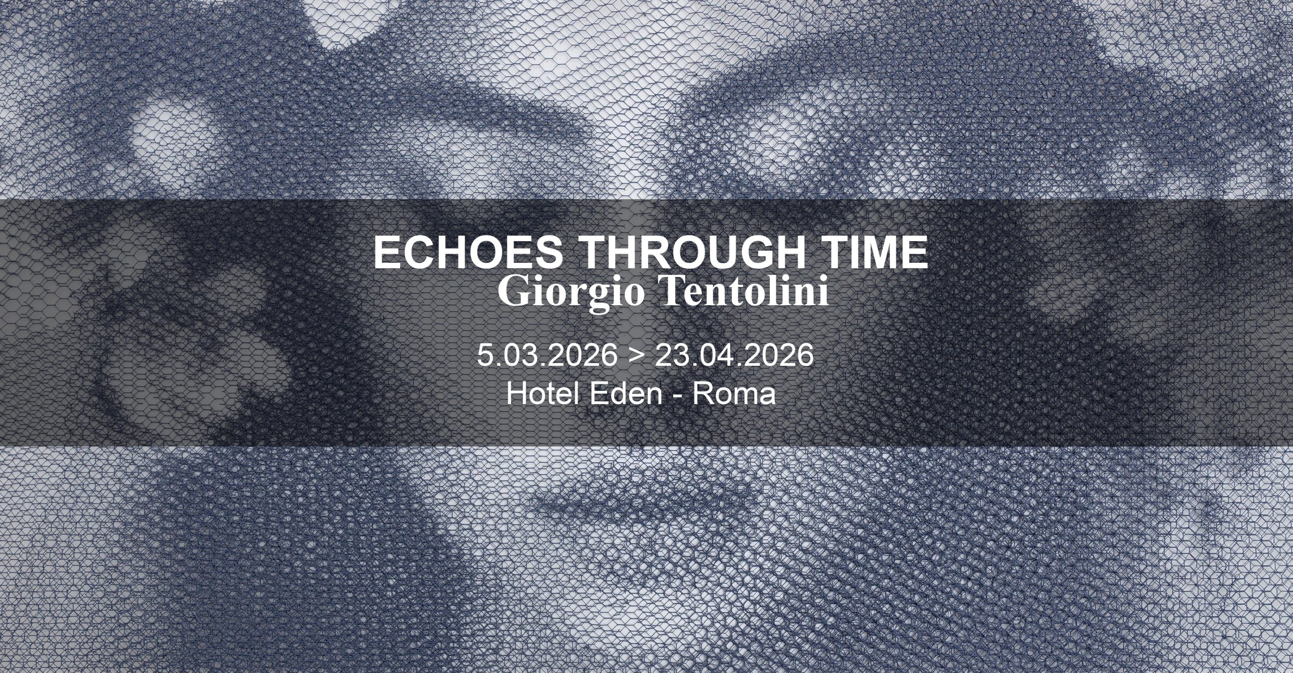 Echoes through time – Giorgio Tentolini